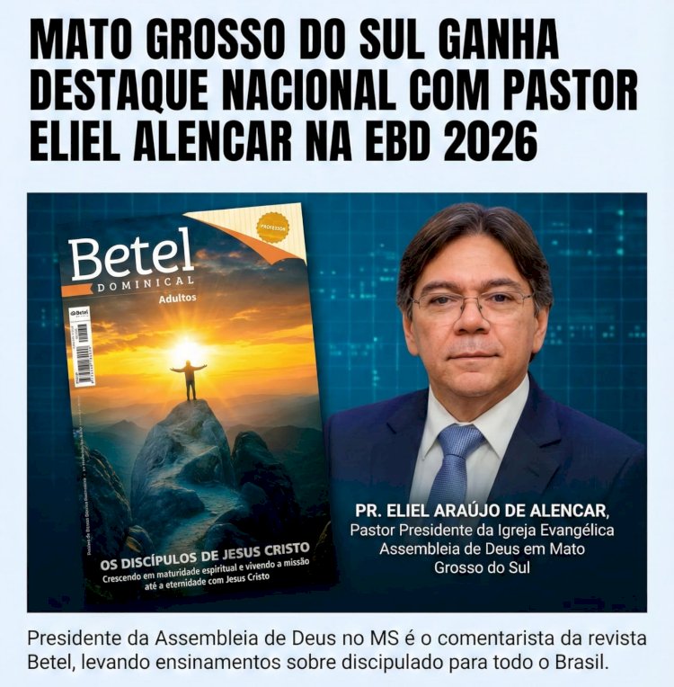Mato Grosso do Sul ganha destaque nacional com Pastor Eliel Alencar na EBD 2026