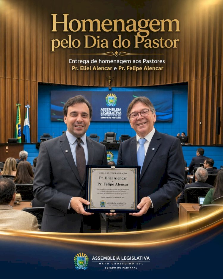 Pastores Eliel Alencar e Felipe Alencar recebem homenagem pelo Dia do Pastor na Assembleia Legislativa de MS
