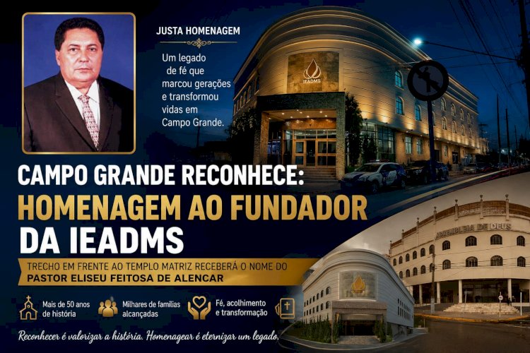 Campo Grande reconhece legado de fé com homenagem ao pastor Eliseu Feitosa de Alencar