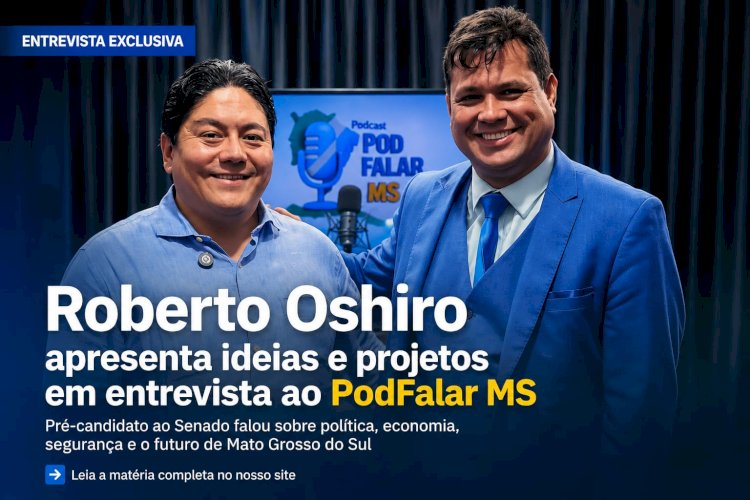 Roberto Oshiro apresenta ideias e projetos em entrevista ao PodFalar MS